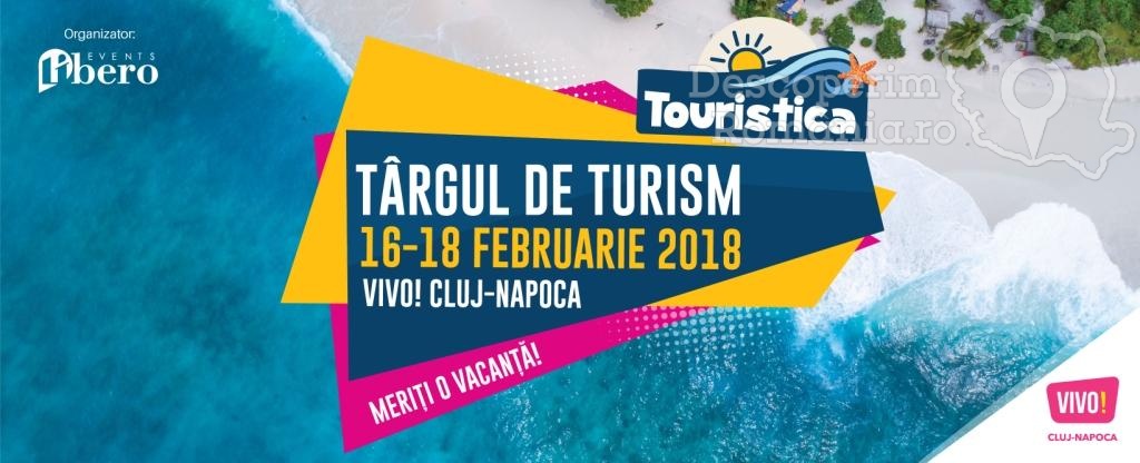 Târgul de Turism Touristica dă startul reducerilor la vacanțe, 16-18 Februarie 2018, Cluj-Napoca