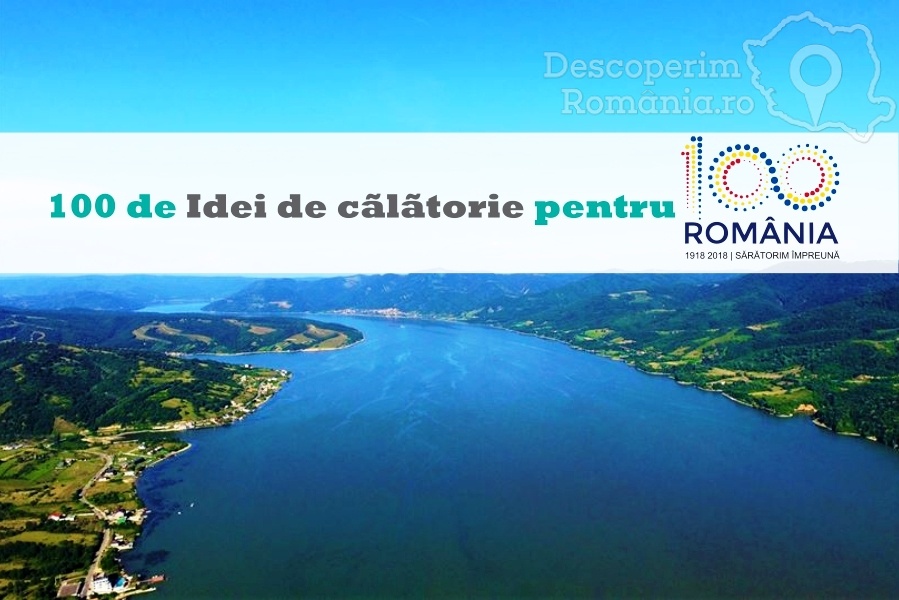 100 idei de calatorie pentru 100 de Romania - DescoperimRomania.ro